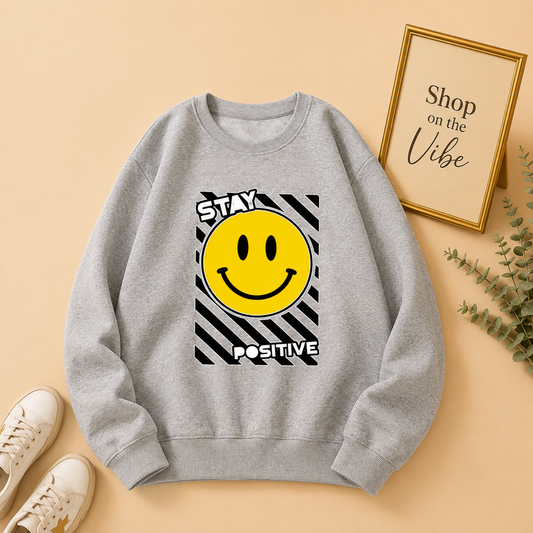 STAY POSITIVE GREY SWEATSHIRT
