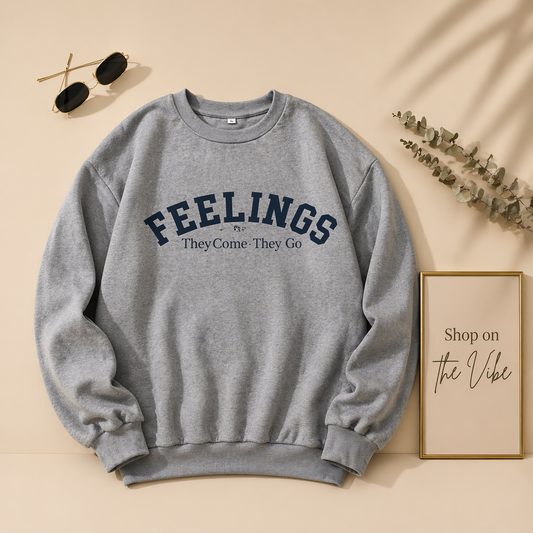 GREY FEELINGS SWEATSHIRT